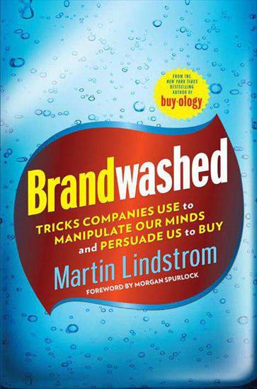 Sarmatian - Martin Lindstrom - Brandwashed Tricks Companies Use to Manipulate Our Minds and Persuade Us to Buy 2011.jpg