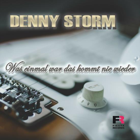 Covers - 10.Denny Storm - Was Einmal War Das Kommt Nie Wieder.jpg