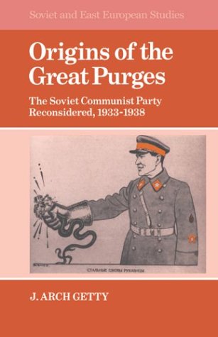 Z Archiwum IPN - John Archibald Getty - Origins of the Great Purges T...Soviet Communist Party Reconsidered, 1933-1938 1987.jpg