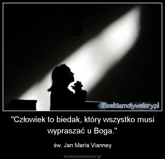 Św. Jan Vianney - czlowiek_to_biedak_ktory_wszystko_2013-12-08_02-04-39.jpg