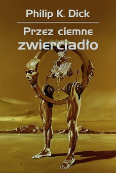 Philip K. Dick - 1973 - Przez Ciemne Zwierciadło Grzegorz Pawlak v1 - folder.jpg